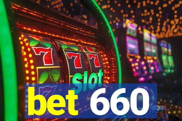 bet 660